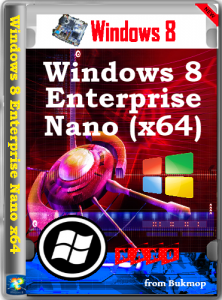 Windows 8 Enterprise Nano [x64] by Bukmop (2013) Русский