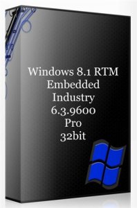 Windows Embedded 8.1 RTM 6.3.9600 Industry Pro (х86) [2013] Оригинальный Русский образ