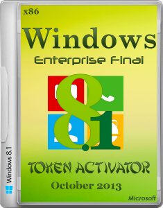 Windows 8.1 Enterprise Final + Token Activator October2013 (x86) (2013) Русский + Английский