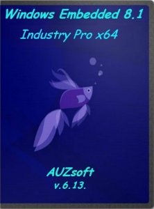 Windows Embedded 8.1 Industry Pro x64 AUZsoft v.6.13 (2013) Русский