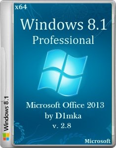 Windows 8.1 Pro & Microsoft Office 2013 by D1mka v2.8 (x64) (2014) Русский