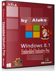 Windows Embedded 8.1 Industry Pro by Aleks v 07.02.14 (x64) (2014) Русский