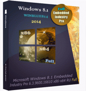 Microsoft Windows 8.1 Embedded Industry 6.3.9600.16610.WINBLUES14 x86-X64 RU Full by Lopatkin (2014) Русский