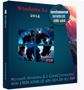 Microsoft Windows 8.1 CoreConnected 6.3.9600.17024.WINBLUE x86-X64 EN-RU PIP by Lopatkin (2014) Русский