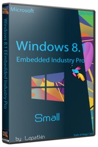 Microsoft Windows 8.1 Embedded Industry (Pro) Update 1 x86-x64 EN-RU PIP by Lopatkin (2014) Русский + Английский