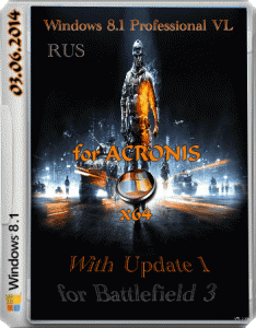 Windows 8.1 Professional VL FOR BATTLEFIELD 3 With Update 1 (03.06.2014) (x64) ACRONIS 17085 (2014) Русский