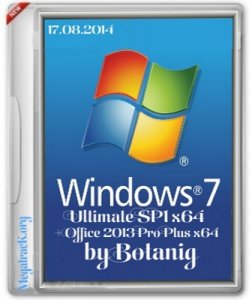 Microsoft Windows® 7 Ultimate SP1 + Office 2013 Pro Plus by Botanig (x64) (2014) [Rus]