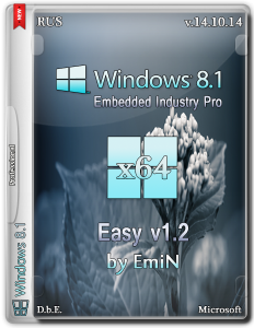 Windows Embedded 8.1 Industry Pro Easy v1.2 by EmiN (x64) (2014) [Rus]