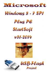Windows 8-8.1-7 SP1 Plus PE 98 in 1 by StartSoft 51-2014 (x86x64) (2014) [Rus]