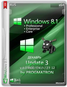 Windows 8.1 Update 3 Core/Pro/Enter 6.3 9600.17415 MSDN by Progmatron v.27.12.2014 (x64) (2014) [Rus]