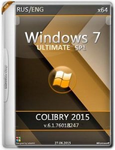 Microsoft Windows 7 Ultimate SP1 6.1.7601.18247 x64 EN-RU COLIBRY-2015 by Lopatkin (2015) Rus/Eng