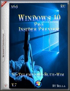 Win 10 Pro Insider Preview 10.0.10565 (Full No-Telemetric-Blue-Wim ) BY Bella v.7 (x64) [RU] (2015)