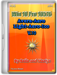 Win 10 Pro 10576 (Avera-Aero-Light-Aero-Ico ) x64 By Bella and Mariya V.10 (2015) (RU)