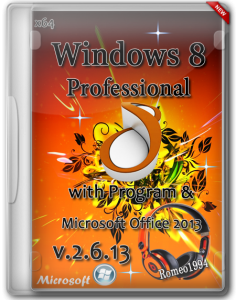 Windows 8 x64 Professional with Program & Microsoft Office 2013 v.2.6.13 by Romeo1994 (2013) Русский