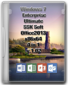 Windows 7 Enterprise & Ultimate SSK Soft & Office2013 4 in 1 v.1.02 (x86-x64) (2014) [Rus]