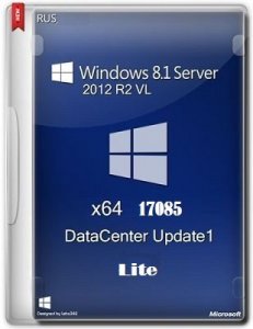 Microsoft Windows 8.1 Server 2012 R2 VL DataCenter 17085 x64 RU Lite by Lopatkin (2014) Русский