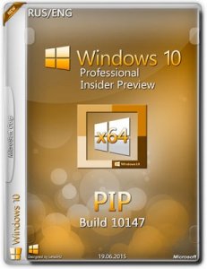 Microsoft Windows 10 Pro Insider Preview 10147 x64 EN-RU PIP by Lopatkin (2015) Rus/Eng