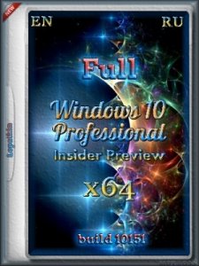 Microsoft Windows 10 Pro Insider Preview 10151 x64 EN-RU FULL by Lopatkin (2015) Rus/Eng
