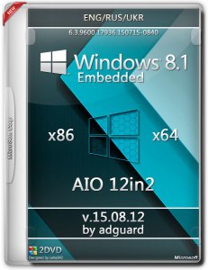 Windows Embedded 8.1 with Update AIO 12in2 adguard v15.08.12 (x86-x64) (2015) [Multi/Rus]