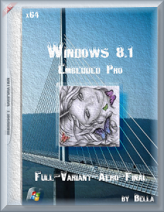 Win 8.1 Embedded Pro Update 3 (Full-Variant-Aero-Final) by Bella (x64) (2015) [Rus]