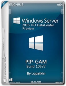 Microsoft Windows Server 2016 TP3 DataCenter 10537 x64 EN-RU PIP-GAM by Lopatkin (2015) RUS/ENG