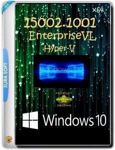 Windows 10 Build 10.0.15002.1001x64 EnterpriseVL for Hyper-V / rs prerelease.170102-1700 \ 09.01.2017