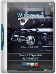 Windows 7 SP1 Ultimate (x64) [Dark V.6.0 Expended] by YelloSOFT [Ru] … 6.0 — сборка ОС (2021)