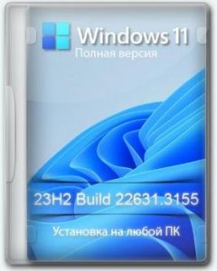 Windows 11 Pro 23H2 Build 22631.3155 Full February 2024